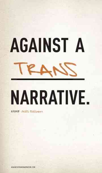 Against a Trans Narrative Poster