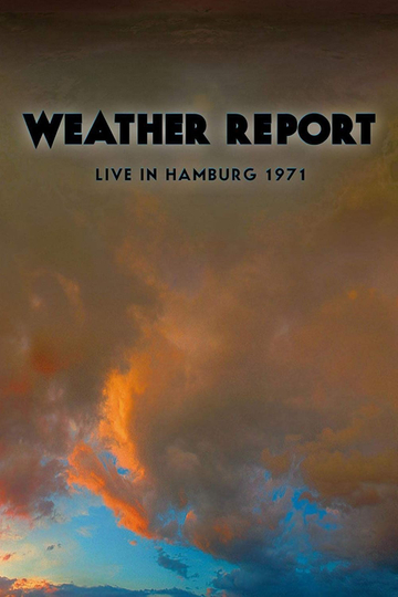 Weather Report Live In Hamburg 1971