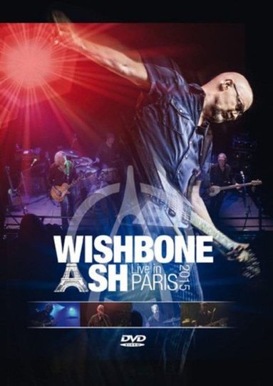 Wishbone Ash - Live In Paris 2015