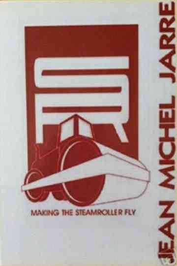 Jean Michel Jarre: Making the Steamroller Fly Poster