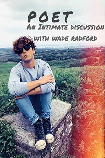 Poet: An Intimate Discussion with Wade Radford