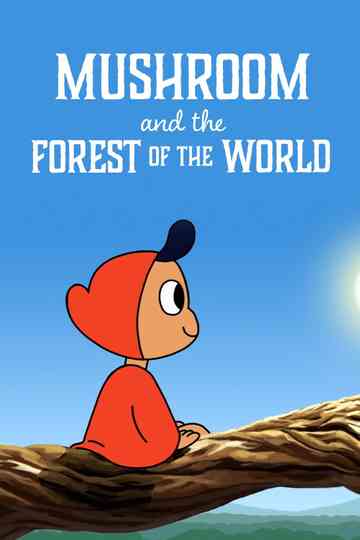 Mushroom and the Forest of the World Poster