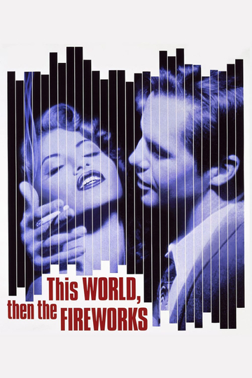 This World, Then the Fireworks Poster