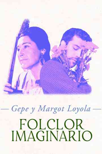 Gepe y Margot Loyola: Folclor imaginario Poster