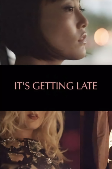 Its Getting Late Poster