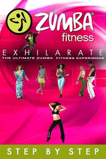 Zumba Fitness Exhilarate The Ultimate Experience  Step by Step Poster
