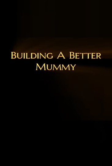 Building A Better Mummy Poster