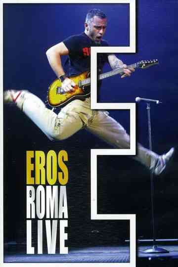 Eros Ramazzotti: Eros Roma Live Poster