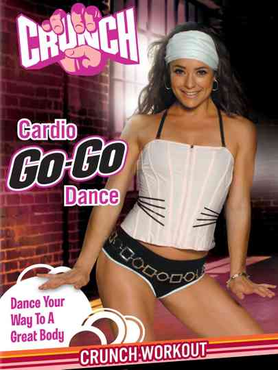 Crunch: Cardio Go-Go Dance Poster