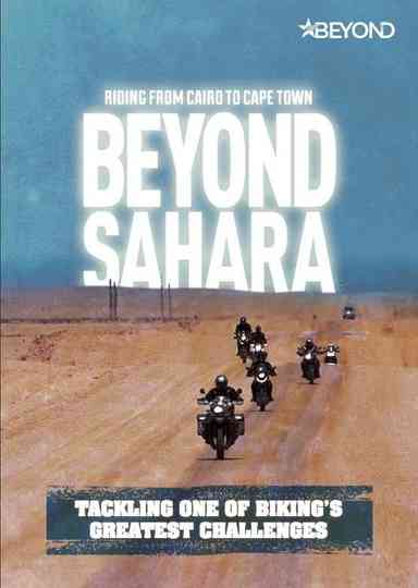 Beyond Sahara: Riding from Cairo to Cape Town Poster