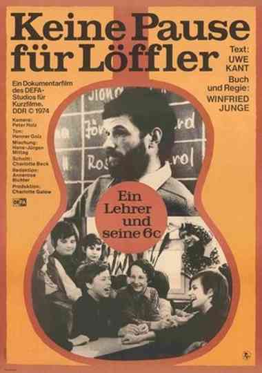 Keine Pause für Löffler  Ein Lehrer und seine 6c Poster