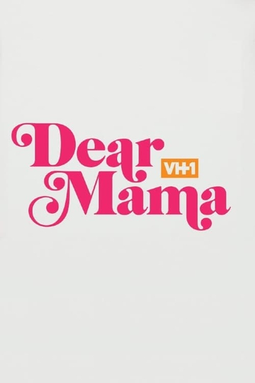 Dear Mama A Love Letter to Mom Poster