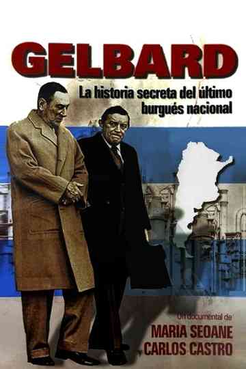 Gelbard: la historia secreta del último burgués nacional Poster