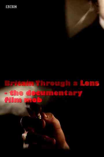 Britain Through a Lens  The Documentary Film Mob Poster