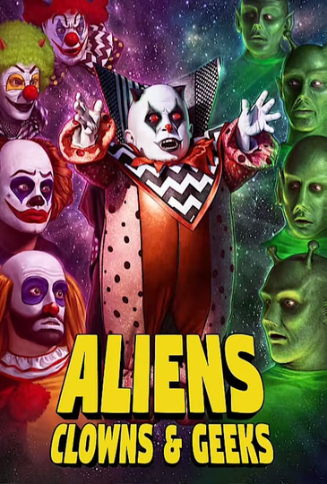 Aliens Clowns  Geeks