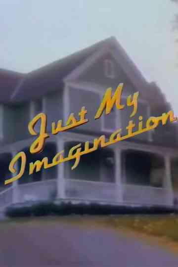 Just My Imagination Poster