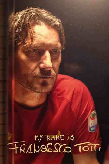 My Name Is Francesco Totti Poster