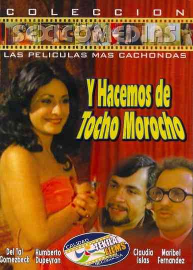 Y Hacemos de Tocho Morocho Poster
