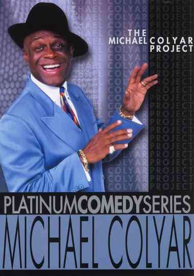 Platinum Comedy Series Michael Colyar  The Michael Colyar Project Poster