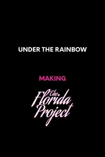 Under the Rainbow: Making The Florida Project Poster