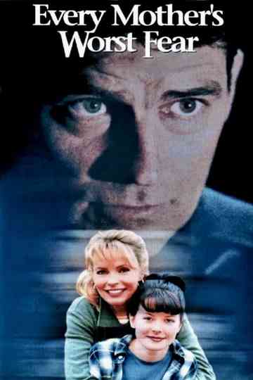 Every Mother's Worst Fear Poster