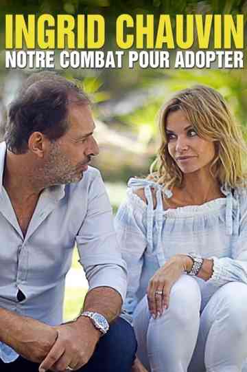 Ingrid Chauvin  notre combat pour adopter Poster