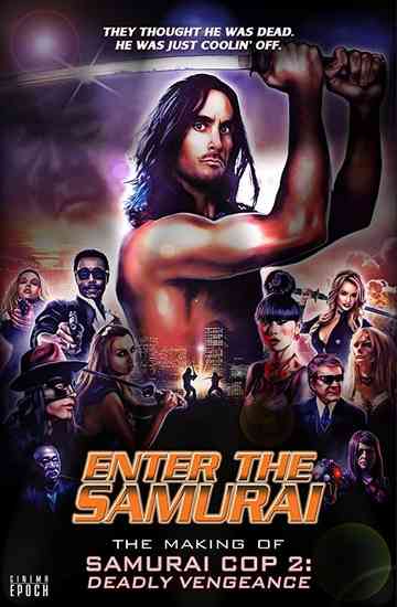 Enter the Samurai: The Making of Samurai Cop 2 Poster