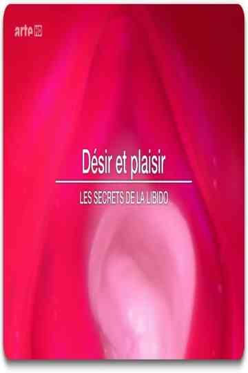 Désir et plaisir  Le secret de la libido Poster
