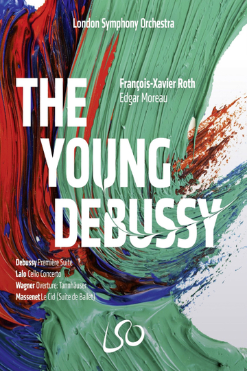 London Symphony Orchestra The Young Debussy