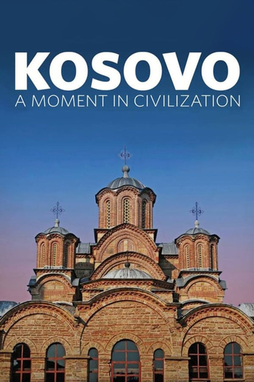 Kosovo: A Moment in Civilization Poster