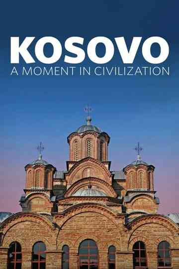 Kosovo: A Moment in Civilization Poster