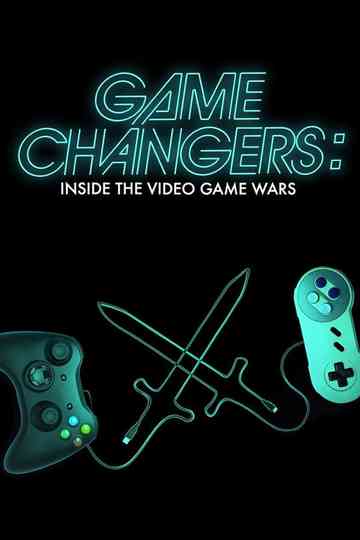 Game Changers Inside the Video Game Wars poster