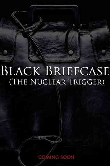 Black Briefcase: The Nuclear Trigger Poster