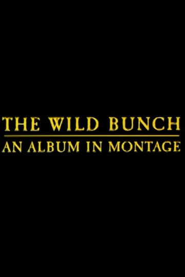 The Wild Bunch An Album in Montage