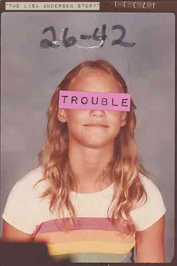 Trouble: The Lisa Andersen Story Poster