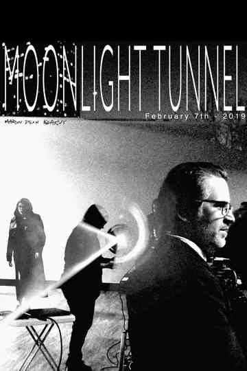 Moonlight Tunnel: February 7th - 2019 Poster