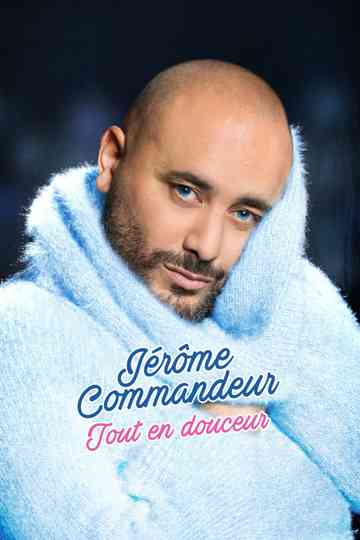 Jérôme Commandeur - Tout en douceur Poster