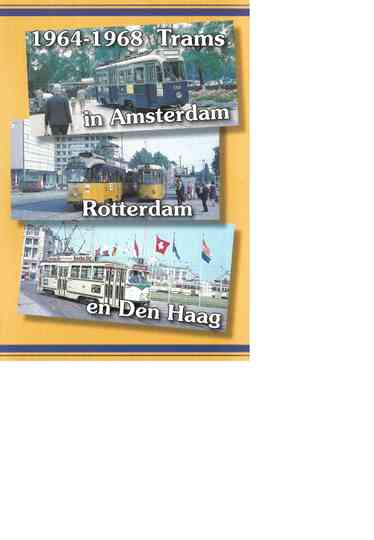 1964-1968 Trams in Amsterdam, Rotterdam en Den Haag Poster