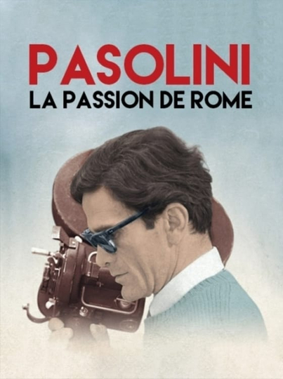 Pasolini, la passion de Rome