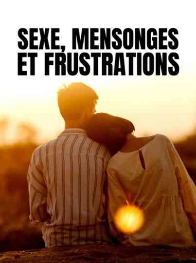Sexe mensonges et frustrations Poster