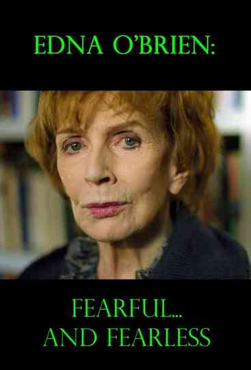 Edna O'Brien: Fearful... and Fearless Poster