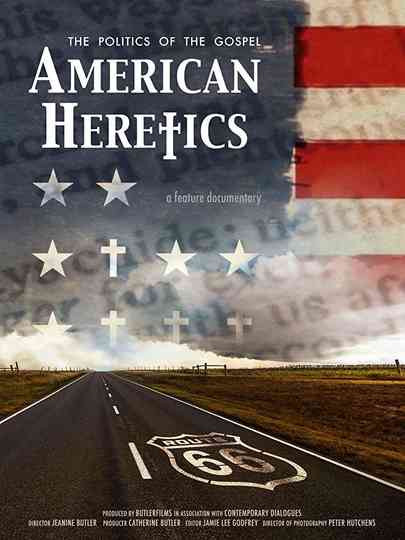 American Heretics The Politics of the Gospel poster