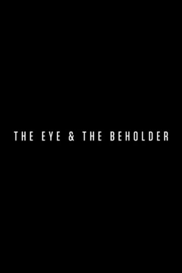 The Eye & the Beholder