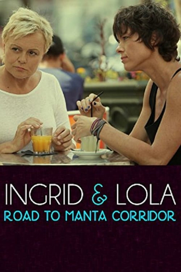 Ingrid & Lola: Road to Manta Corridor Poster