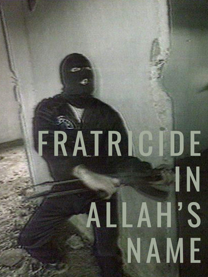 Fratricide in Allahs Name