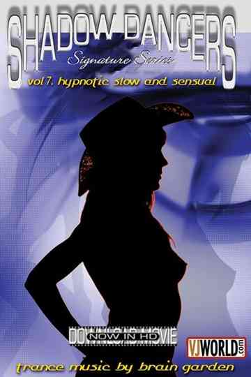 Shadow Dancers Vol 7. Hypnotic, Slow & Sensual