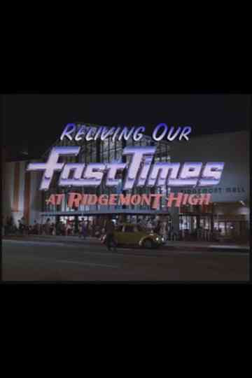 Reliving Our Fast Times at Ridgemont High Poster