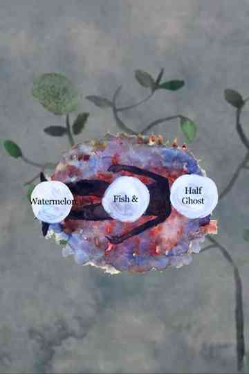 Watermelon, Fish and Half Ghost Poster