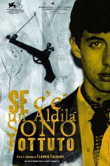 Se cè un aldilà sono fottuto  Vita e cinema di Claudio Caligari