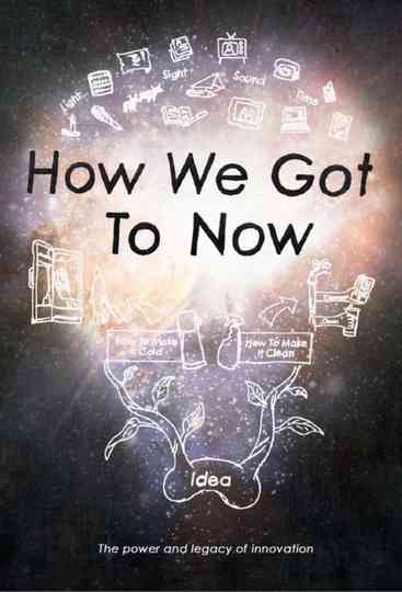 How We Got to Now poster